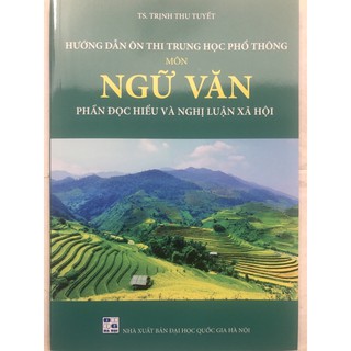 Sách - Hướng dẫn ôn thi trung học phổ thông Môn Ngữ Văn Phần Đọc hiểu và nghị luận xã hội