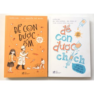 SÁCH - Combo Để Con Được Ốm + Để Con Được Chích