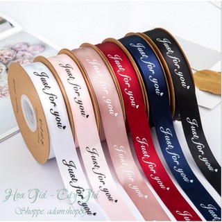 [lẻ] Ruy băng lụa chữ "Just for you" bản 2,5cm đẹp