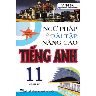 Sách - Ngữ Pháp Và Bài Tập Nâng Cao Tiếng Anh 11