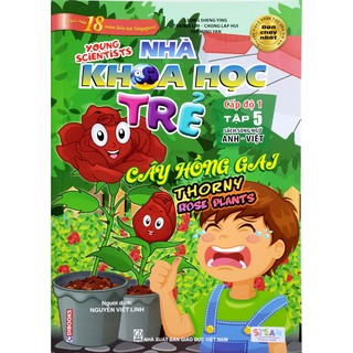 Sách - Young Scientists - Nhà Khoa Học Trẻ 7 - 8 Tuổi Tập 5 (Song Ngữ Anh Việt) - Cây hồng gai