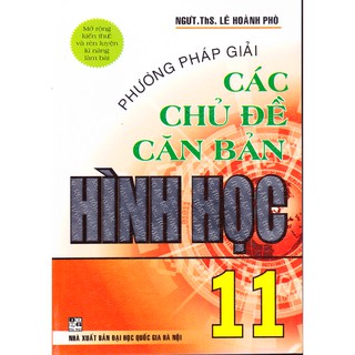 Sách - Phương pháp giải các chủ đề căn bản Hình học 11 (Tái bản)