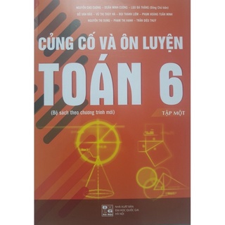[Mã LIFEMALL995 giảm 10% đơn 99K] Sách.__.Củng Cố Và Ôn Luyện Toán 6 - Tập 1