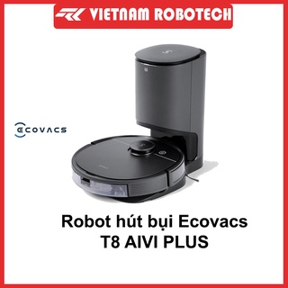 Robot hút bụi lau nhà Ecovacs T8 AIVI Plus, Hàng mới, nguyên seal, VIETNAMROBOTECH