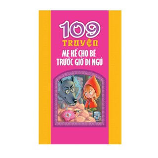 [Mã BMBAU50 giảm 7% đơn 99K] Sách thiếu nhi - 109 Truyện mẹ kể cho bé trước giờ đi ngủ