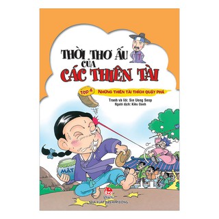 [ Sách ] Thời Thơ Ấu Của Các Thiên Tài - Tập 4: Những Thiên Tài Thích Quậy Phá