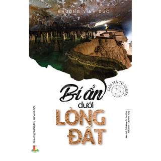 Sách - Giải Mã Tự Nhiên - Bí Ẩn Dưới Lòng Đất