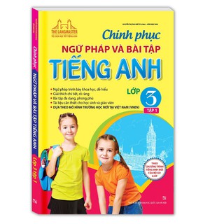 Sách - Chinh phục ngữ pháp và bài tập tiếng Anh lớp 3 - Tập 1 (tái bản 01)