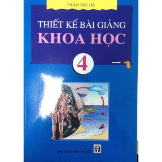 Sách - Thiết kế bài giảng Khoa học 4 Tập 1