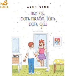 Sách - Mẹ Ơi, Con Muốn Làm Con Gái