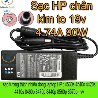 Sạc HP chân kim to 19v 4.74A 90W /ADAPTER laptop HP đầu kim to 4540s/4530s/4420s/8460p/8470/8540p/8560p/8570p/6540b/6570