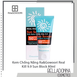 Kem Chống Nắng Ra&amp;Gowoori Real Kill 9.9 Sun Block 80ml