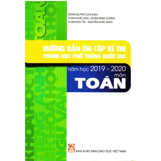 Sách - hướng dẫn ôn tập kì thi trung học phổ thông quốc gia năm học 2019-2020 môn Toán