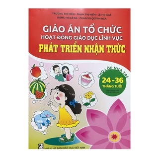 Sách - Giáo án tổ chức hoạt động giáo dục lĩnh vực phát triển nhận thức