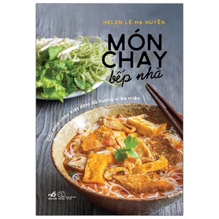 Sách Nhã Nam - Món Chay Bếp Nhà - Helen Lê Hạ Huyền