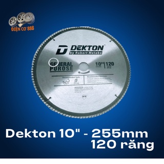 Lưỡi cắt nhôm, cắt gỗ, cắt ván Dekton 10" - 255mm 120 răng chính hãng