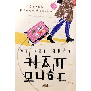 Sách - Vì Tôi Ghét Hàn Quốc