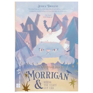 Sách- Đinh Tị - Xứ Nevermoor diệu kỳ - Morrigan và những thử thách gay cấn
