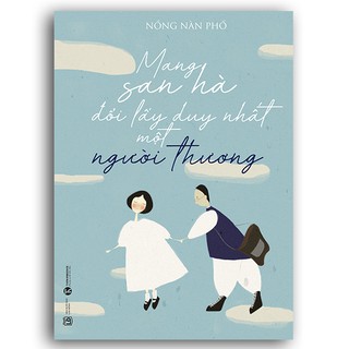 Sách - Mang San Hà Đổi Lấy Duy Nhất Một Người Thương