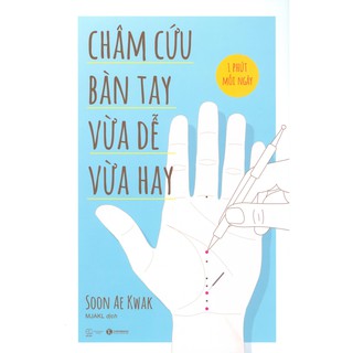 Sách - Châm cứu bàn tay – Vừa dễ vừa hay