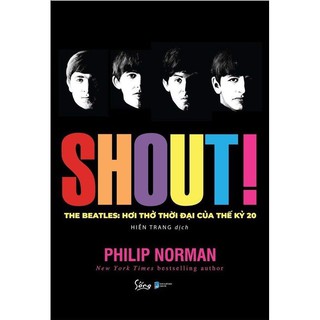 Sách - Shout! The Beatles- Hơi Thở Thời Đại Của Thế Kỷ 20 - 8936158591591