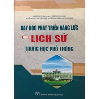 Sách - Dạy học phát triển năng lực môn Lịch sử trung học phổ thông
