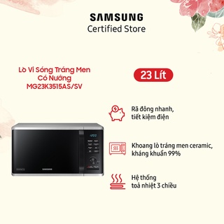Lò vi sóng Samsung Dòng nướng MG23K3515AS | 23L | 1250W | Rã đông nhanh | Khoang lò gốm | Nhập Malaysia | Chính hãng