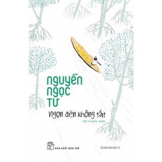 Sách - Ngọn Đèn Không Tắt - Nguyên Ngọc Tư