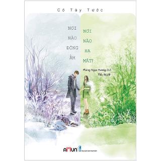 Sách - Nơi Nào Đông Ấm, Nơi Nào Hạ Mát (Tái Bản 2018)