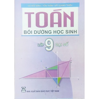 Sách - Toán 9 bồi dưỡng học sinh lớp 9 Đại số