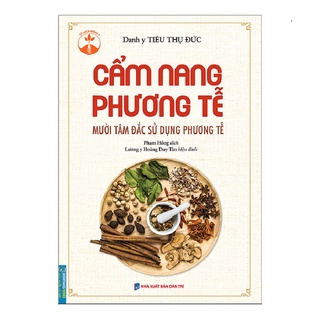 Sách - Cẩm nang phương tễ (Mười tâm đắc sử dụng phương tễ)