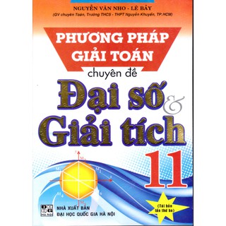 Sách - Phương pháp giải toán chuyên đề Đại số và Giải tích 11 (Tái bản 4)