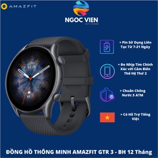 [Hỏa Tốc-HCM] Đồng Hồ Thông Minh Amazfit GTR 3 | Hỗ Trợ Tiếng Việt | Bản Quốc Tế | Hàng Chính Hãng |Ngoc vien Store