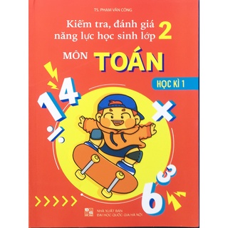 Sách - Kiểm tra, đánh giá năng lực học sinh lớp 2 môn Toán (học kì 1)