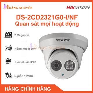 [NHÀ PHÂN PHỐI] Camera IP Hikvision 2.0 MP DS-2CD2321G0-I/NF 2MP -Tính Năng Giảm Nhiễu Số 3D DNR, Chống Ngược Sáng BLC