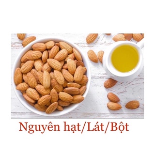1kg hạnh nhân các loại, hạnh nhân hạt, hạnh nhân lát, bột hạnh nhân