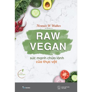 Sách - RawVeGan Sức mạnh chữa lành của thực vật