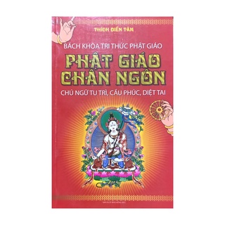 Sách - Bách khoa tri thức phật giáo - Phật giáo chân ngôn ( chú ngữ tu trì, cầu phúc, diệt tai) ( Minh Lâm )