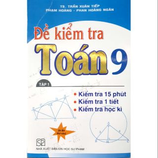 Sách - Đề Kiểm Tra Toán 9 Tập 1 - 15 Phút - 1 Tiết - Học Kì