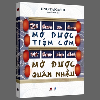 Sách - Bổ Được Cà Chua, Mở Được Tiệm Cơm; Bật Được Nắp Chai, Mở Được Quán Nhậu (Tái bản 2021)
