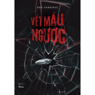 Sách - Vết Máu Ngược - Tặng Kèm Bookmark