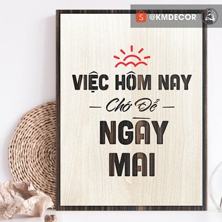 Tranh văn phòng (tạo động lực) - Mẫu "Việc hôm nay chớ để ngày mai"