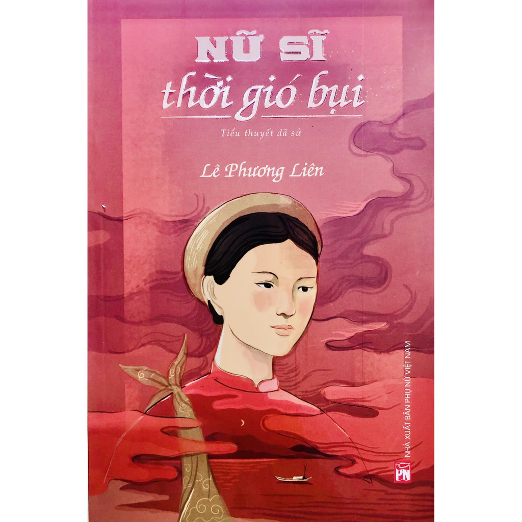 Sách - Nữ Sĩ Thời Gió Bụi (Tiểu thuyết dã sử)