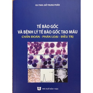 Sách - Tế bào gốc và bệnh lý tế bào gốc tạo máu