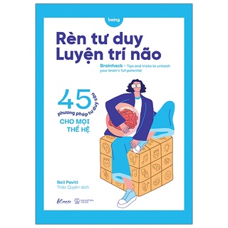 Sách AZ - Rèn Tư Duy – Luyện Trí Não (45 Phương Pháp Tư Duy Sâu Cho Mọi Thế Hệ)