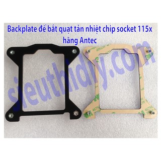 Đế quạt backplate tản nhiệt chíp Antec 115x 1155 1156 1150 1151