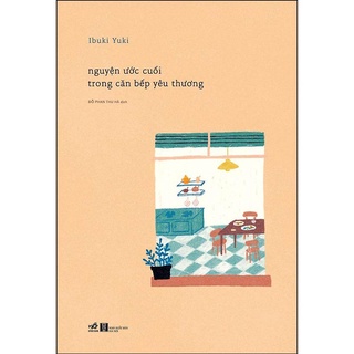 Sách - Nguyện Ước Cuối Trong Căn Bếp Yêu Thương