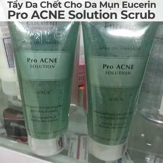 ✅ Gel Tẩy Tế Bào Chết Cho Da Mụn EUCERIN Pro Ace Solution Scrub 100ml