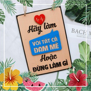 Bảng gỗ Decor Hãy làm với tất cả đam mê Siêu dễ thương
