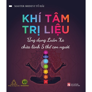 Sách Khí Tâm Trị Liệu - Ứng Dụng Luân Xa Chữa Lành 5 Thể Con Người